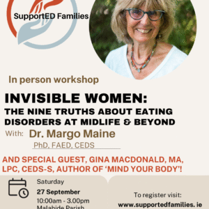 in person workshop in Dublin with Dr Margo Maine on eating disorders and mid-life women. Open to all eating disorder professionals