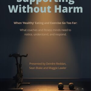 A webinar for sports coaches, fitness professionals on what to how to spot an issue with food and exercise and how to support someone with an eating disorder
