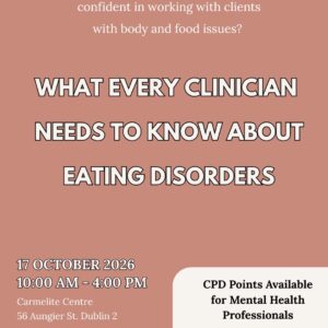 Eating Disorders: what every Clinician needs to know